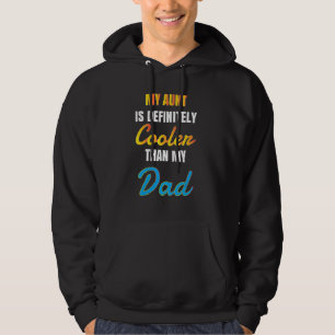 Mijn tante is beslist cooler dan mijn vader tante hoodie