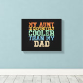 Mijn tante is zeker koeler dan mijn vader canvas afdruk (Insitu (Houten vloer))