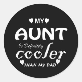 mijn tante is zeker koeler dan mijn vader ronde sticker