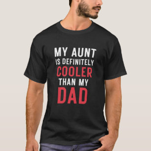 Mijn tante is zeker koeler dan mijn vader tante Lo T-shirt