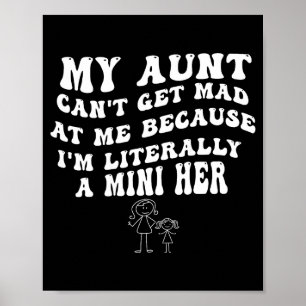 Mijn tante kan niet boos op me worden omdat ik let poster