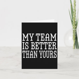 Mijn team is beter dan uw grappige busofferte voor kaart