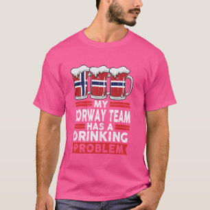 Mijn team uit Noorwegen heeft een drink probleem T-shirt