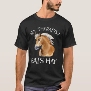 Mijn therapeut eet hooi Haflinger paard T-shirt