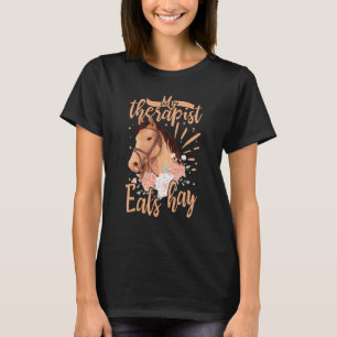 Mijn therapeut eet hooi paardrijders kostuum paard t-shirt
