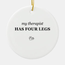Mijn therapeut heeft vier poten Grappig huisdierli Keramisch Ornament