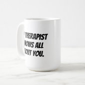 Mijn therapeut weet alles over je Mok (Voorkant links)