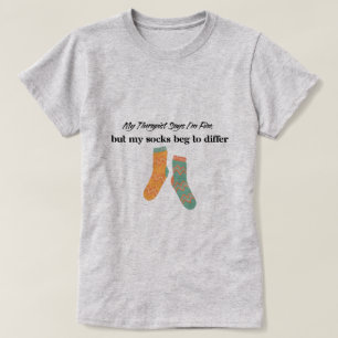 Mijn therapeut zegt dat het goed met me gaat t-shirt