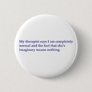 Mijn therapeut zegt: ronde button 5,7 cm