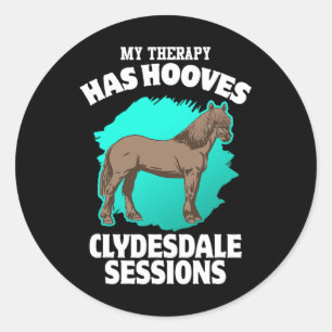 Mijn therapie heeft Hooves Clydesdale Sessions Hor Ronde Sticker