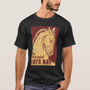 Mijn Therapist eet een hay Horse Thése T-shirt