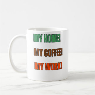 Mijn Thuis Mijn Koffie Mijn Werk Statement Ontwerp Koffiemok