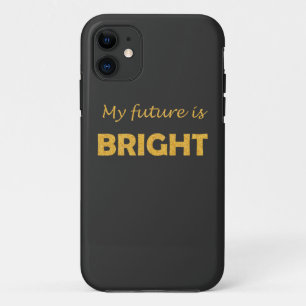 "Mijn toekomst is stralend" Inspirerend quote iPho iPhone 11 Hoesje