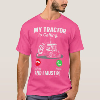 Mijn Tractor Roept En Ik Moet Gaan T-shirt
