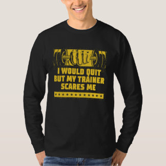 Mijn trainer maakt me bang Workout Humor Gym Trai T-shirt