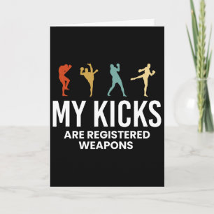 Mijn trappen zijn geregistreerde wapens Kickboksen Kaart