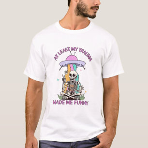 Mijn trauma maakte me tenminste grappig t-shirt