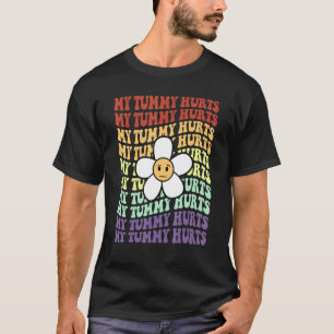 Mijn Tummy Hurts Tummy Ache Survivor Retro Sunflow T-shirt