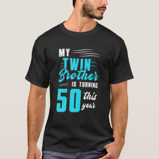 Mijn tweelingbroer draait dit jaar om 50 t-shirt