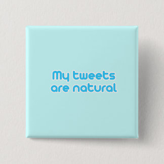 Mijn tweets zijn natuurlijk vierkante button 5,1 cm