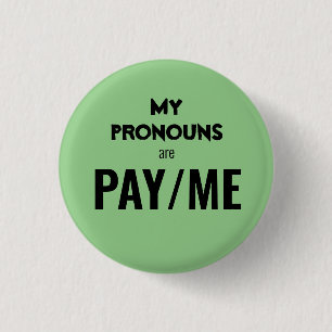 Mijn uitspraken zijn PAY/ME Ronde Button 3,2 Cm