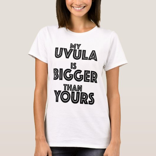 Mijn Uvula is groter dan je grappige tekst T-shirt (Voorkant)