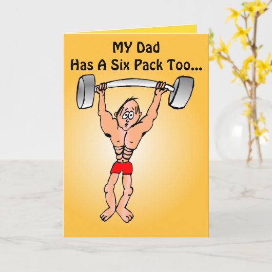 Mijn vader heeft ook een sixpack. kaart (Gele Bloem)