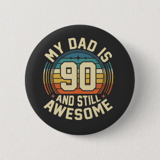 Mijn vader is 90 en nog steeds geweldig vintage ve ronde button 5,7 cm
