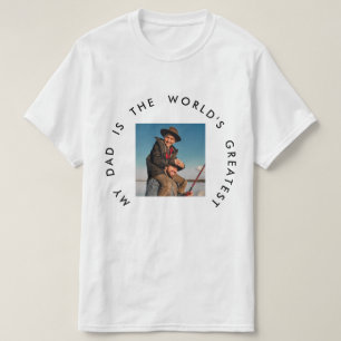 MIJN VADER IS DE GROOTSTE VADERDAG-FOTO TER WERELD T-SHIRT