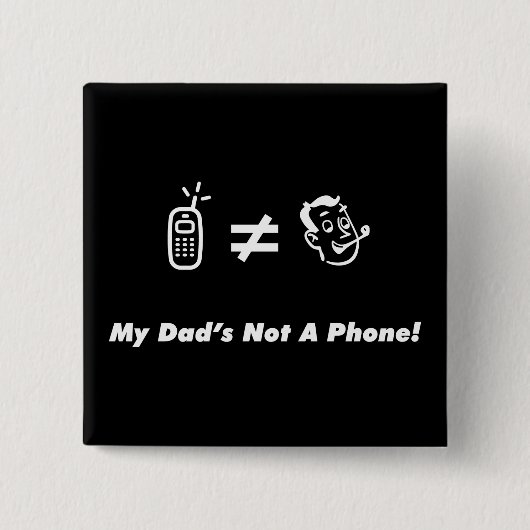 Mijn vader is geen telefoon vierkante button 5,1 cm (Voorkant)