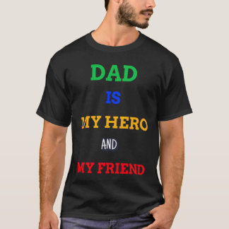 MIJN VADER IS MIJN HELD EN MIJN VRIEND T-SHIRT