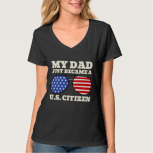 Mijn vader is net een Amerikaanse staatsburger gew T-shirt