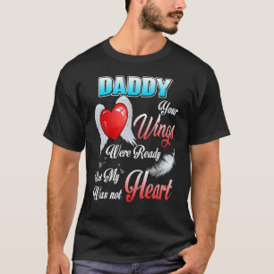 Mijn vader jouw wensen waren klaar, maar mijn hart t-shirt
