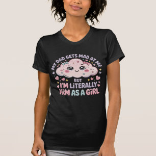 Mijn vader wordt boos op me, maar ik ben hem lette t-shirt