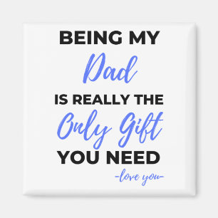 Mijn vader zijn is echt de enige cadeau. magneet