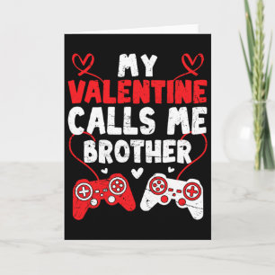 Mijn Valentijn noemt me Brother Gamer Bro Valentij Kaart