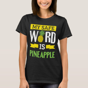 Mijn veilige woord is ananas t-shirt