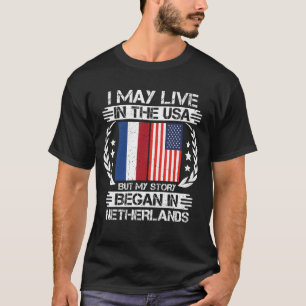 Mijn verhaal begon in Nederland T-shirt