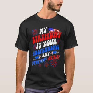 Mijn verjaardag is je dag van onafhankelijkheid 4e t-shirt