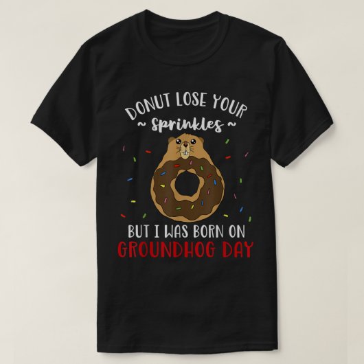 Mijn verjaardag is op Groundhog Day Funny Donut Fe T-shirt (Design voorkant)