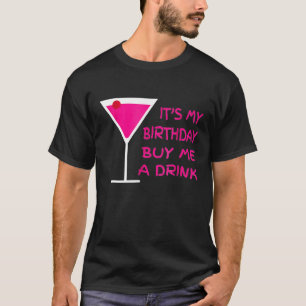 Mijn verjaardag koopt me een Drink party voor vrou T-shirt