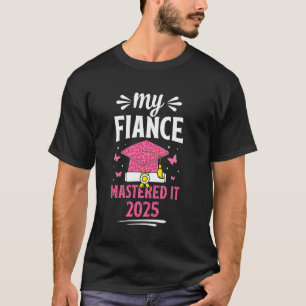 Mijn verloofde behaalde het 2025 masterdiploma afs t-shirt