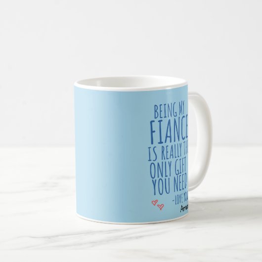 Mijn verloofde zijn is echt het enige geschenk dat koffiemok (Voorkant rechts)