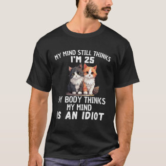 Mijn verstand denkt nog steeds aan 25 mijn lichaam t-shirt