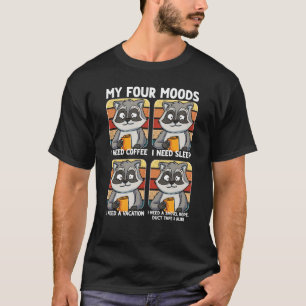 Mijn vier Moods hebben een koffievaccin nodig T-shirt
