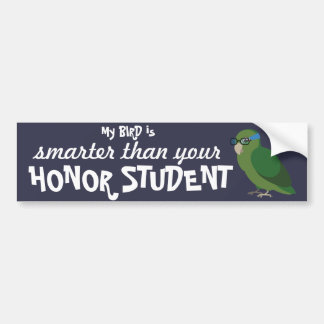Mijn vogel is slimmer dan je goede student bumpersticker