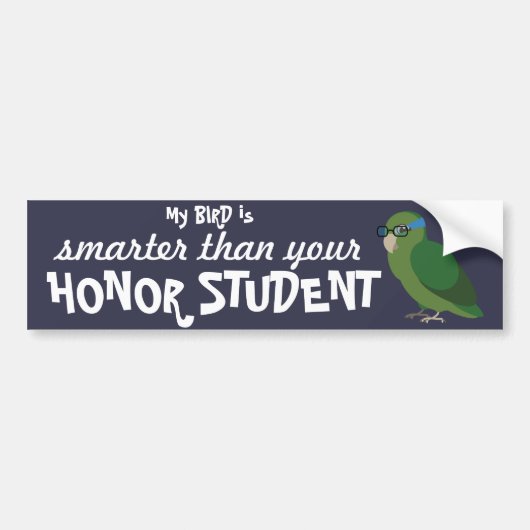 Mijn vogel is slimmer dan je goede student bumpersticker (Voorkant)