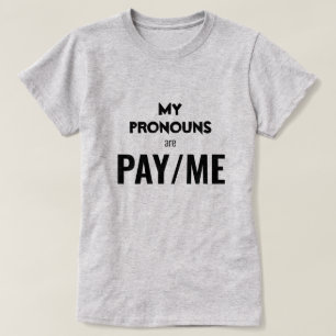 Mijn voornaamwoorden zijn BETALING/GAATJE T-shirt