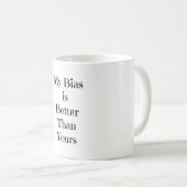 Mijn vooroordeel is beter dan dat van u koffiemok (Voorkant rechts)