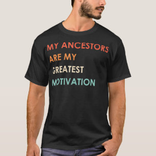 Mijn voorouders zijn mijn grootste drijfveer-Vinta T-shirt